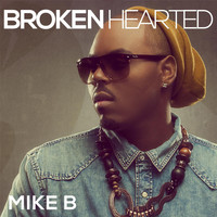 Mike B - Broken Hearted