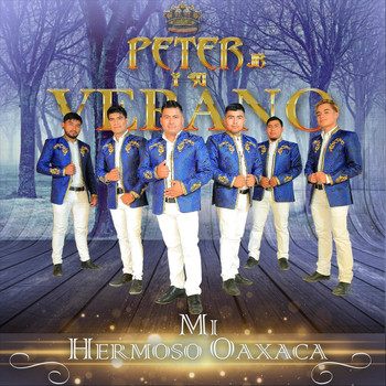 Peter Jr y Su Verano - Mi Hermoso Oaxaca