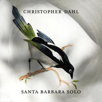 Christopher Dahl - Santa Barbara Solo