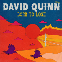 David Quinn - Born to Lose