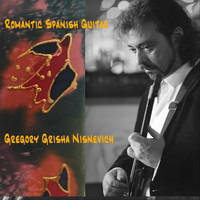 Gregory Grisha Nisnevich - Romantic Spanish Guitar