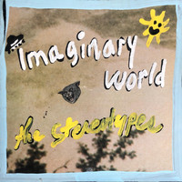 The Stereotypes - Imaginary World