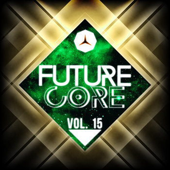 Various Artists - Future Core, Vol. 15