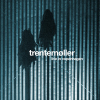 Trentemøller - Live in Copenhagen