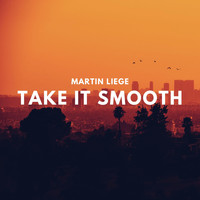 Martin Liege - Take it Smooth