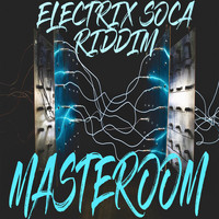 Masterroom / - Electrix Soca Riddim