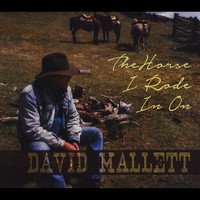 David Mallett - The Horse I Rode in On