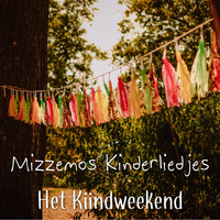 Mizzemos Kinderliedjes / - Het Kiindweekend