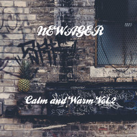 NEWAGER / - Calm and Warm, Vol.2