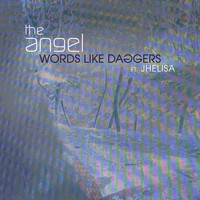 The Angel - Words Like Daggers (feat Jhelisa)