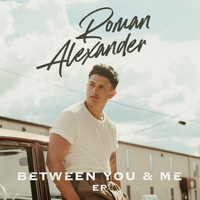 Roman Alexander - Between You & Me