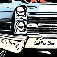 Eric Norman - Cadillac Blue
