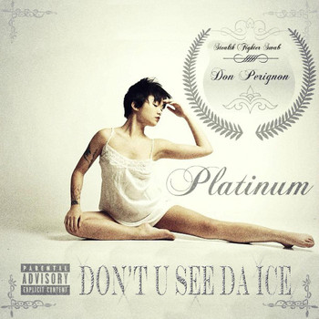 Don Perignon - Don't U See da Ice (Platinum) (Explicit)