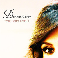 Dannah Garay - Watch What Happens - Single