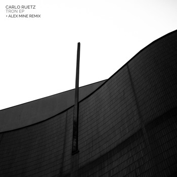 Carlo Ruetz - Tron (Incl. Alex Mine Remix)