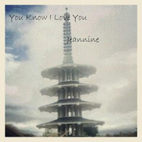 Jeannine - You Know I Love You (Remix)