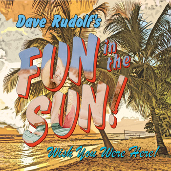 Dave Rudolf - Fun in the Sun!