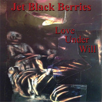 Jet Black Berries - Love Under Will