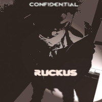 Confidential - Ruckus (Explicit)