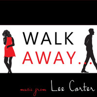 Lee Carter - Walk Away...