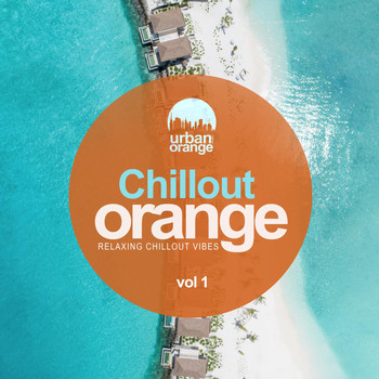 Various Artists - Chillout Orange Vol.1: Relaxing Chillout Vibes