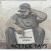 Champion - Better Days (Explicit)