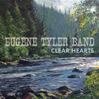 Eugene Tyler Band - Clear Hearts