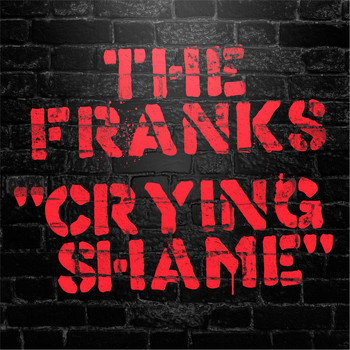 The Franks - Crying Shame
