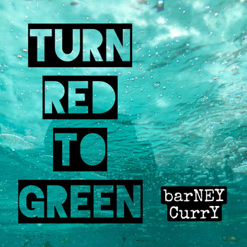 Barney Curry - Turn Red to Green