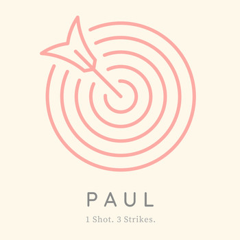 Paul - 1 Shot. 3 Strikes.