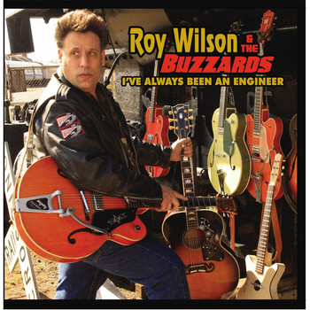 Roy Wilson & The Buzzards - I've Always Been an Engineer
