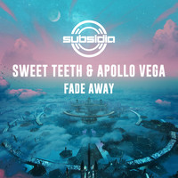 Sweet Teeth and Apollo Vega - Fade Away (Explicit)