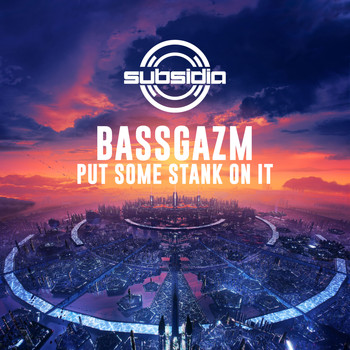 Bassgazm - Put Some Stank On It (Explicit)