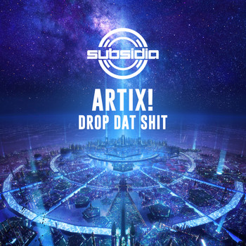 ARTIX! - Drop Dat Shit (Explicit)