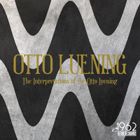 Otto Luening - The Interpretations of the Otto Luening