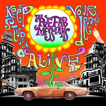 The Prefab Messiahs - Keep Your Stupid Dreams Alive