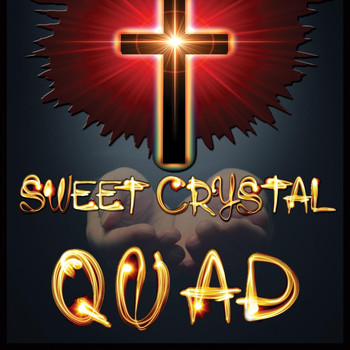 Sweet Crystal - Quad