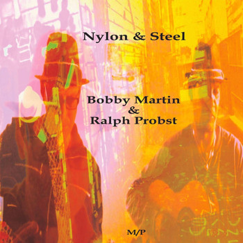 Bobby Martin & Ralph Probst - Nylon & Steel