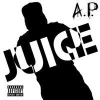 A.P. - Juice (Explicit)