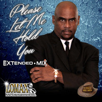 Lomax - Please Let Me Hold You (Extended Mix)