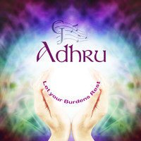 Adhru - Let Your Burdens Rest