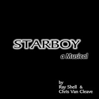 Ray Shell - StarBoy A Musical