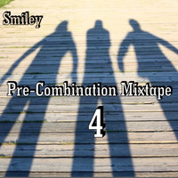 Smiley - Pre-Combination Mixtape 4