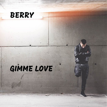 Berry - Gimme Love (Explicit)