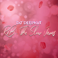 DJ DeepKut - R&B - The Slow Jams