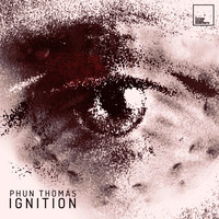 Phun Thomas - Ignition (Explicit)