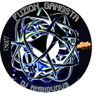 DJ Ambiguous - Fuzion Gangsta