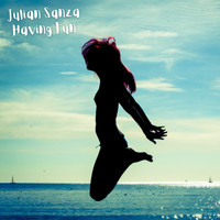 Julian Sanza - Having Fun