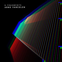 Arno Vancolen - 6 Fragments