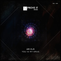 AM Cla - You is My Drug